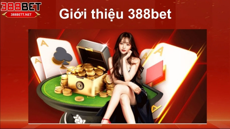 Giới thiệu tổng quan về nhà cái 388bet
